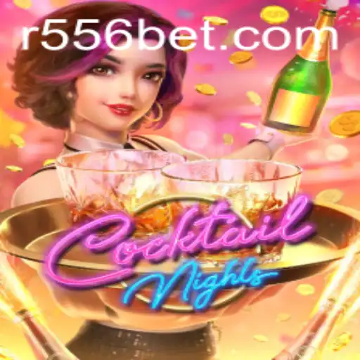 Cocktail Nights: An Exciting Spin with 556bet