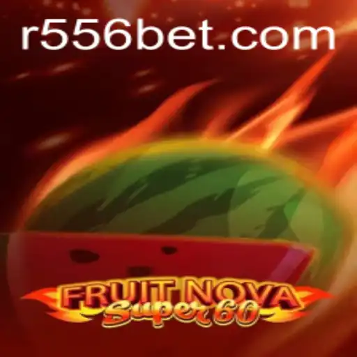 Discover the Thrilling World of FruitNovaSuper60 with 556bet
