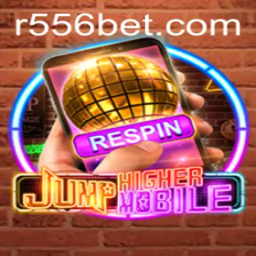 Exploring the World of JumpHigherMobile and the Rise of 556bet