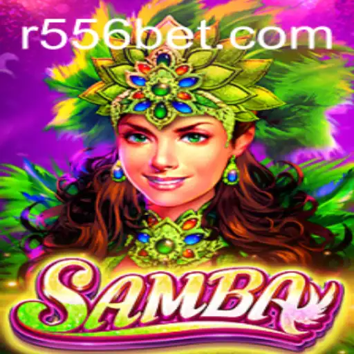 Exploring the Exciting World of Samba: The Game Connected to 556bet